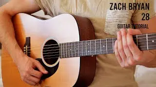 Zach Bryan - 28 EASY Guitar Tutorial With Chords / Lyrics
