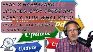 eBay Changes and Updates Seem Haphazard and Other Reselling News!