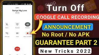 Turn Off Google Call Recording Announcement ! How To Disable Google Dialer Call Recording ! Part 2