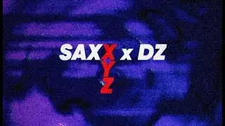 Saxx x Dz - xyz (Visual Video)