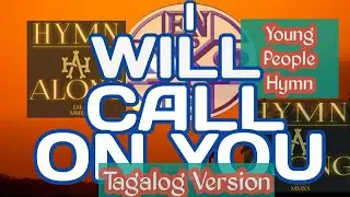 Lyric Video | I WILL CALL ON YOU (Tagalog Version)