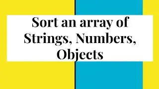 Sort an array of strings, numbers and objects in JavaScript