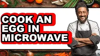 How to Cook an Egg in Microwave