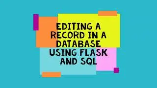 Using Python, Flask and SQL to edit a record in a database