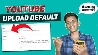 How to Set Upload Default Setting On YouTube || How to Use YouTube Upload Default Setting