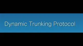 Dynamic Trunking Protocol DTP with Example  || CCNA 200-301
