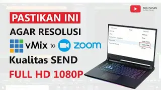 PASTIKAN INI !!! Agar Resolusi vMix to Zoom Kualitas SEND Full HD 1080P