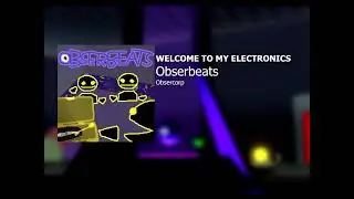 Obserbeats - WELCOME TO MY ELECTRONICS