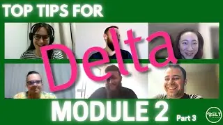 Top tips for Delta Module 2 - Part 3