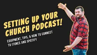 Setting Up Your Church Podcast