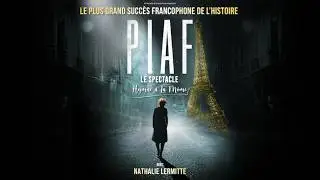 Piaf ! Le Spectacle - Hymne à La Môme - Teaser FR