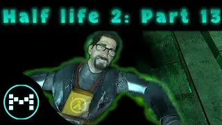 It's Blue now! Half life2: Part 13