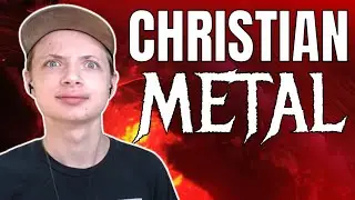 Reacting To Christian Metal