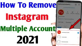 How To Remove Multiple Account Login In Instagram (2021) How To Remove Multiple Instagram Accounts