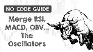 No-Code Guide: Merge/Combine RSI, MACD... the oscillators | Gộp các chỉ báo dao động RSI, MACD