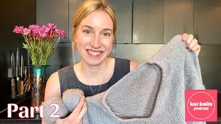 Kat Knits Podcast: July 2023 (Part 2) // Steady progress on my fall sweaters