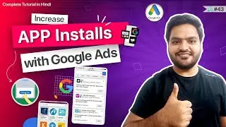 Increase App Downloads with Google App Install Ads Campaign In Google Ads Manager | Full Tutorial