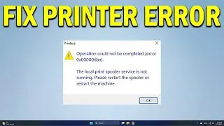 How To Fix Printer Error 0x000006ba Operation Could Not Be Completed Print Spooler Service Not Avail