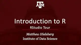 Introduction to R: RStudio Desktop Tour (03 03 rstudio)