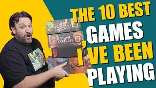 Current Top 10 Board Games I Can't Stop Playing - Featuring Game Brigade!