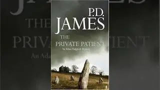 1.  P. D. James  - ''The Private Patient'' (with Adam Dalgliesh) -  Part 1 - Read by Michael Jayston
