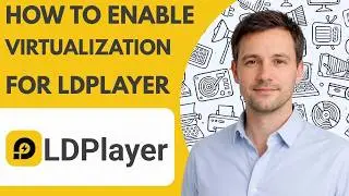 How to Enable Virtualization for LDPlayer – Full Guide 2026