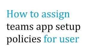 How to assign app setup policy for a user 
