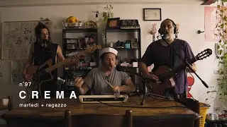 Crema - Martedì + Ragazzo / Live Session in Tuci