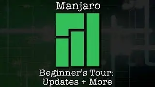 Manjaro Beginner's Tour: Updates + More