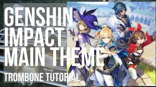 How to play Genshin Impact Main Theme by Yu Peng Chen on Trombone (Tutorial)