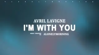 Avril Lavigne - I'm With You (Lyrics)