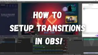 How To Setup Transitions In OBS