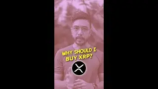 Why Should I Buy $XRP?