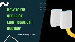 Fix Orbi Pink Light Issue | Orbi Pink Light | Orbi Firmware Update | Reset Orbi Router