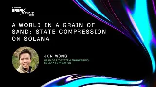 Breakpoint 2023: A World in a Grain of Sand: State Compression on Solana