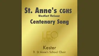 St. Anne's CGHS Westfort Thrissur Centenary Song