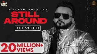 Still Around (Gucci da Sapp) Kulbir Jhinjer | Deep Jandu | Rupan Bal | Punjabi Songs 2020