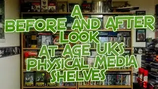 A BEFORE and AFTER Look at Age UKs Physical Media Shelves