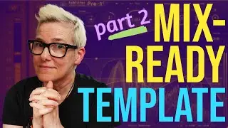 Build a Mix Template in Any DAW – Part 2 (Busses & Parallel Plugins)