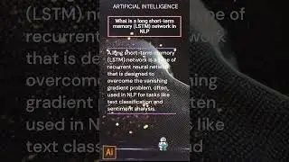 AI - What is a long short-term memory (LSTM) network in NLP