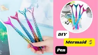 DIY Mermaid Pen / DIY cute homemade pen decoration idea / School supplies/ art and craft