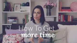How to make more time