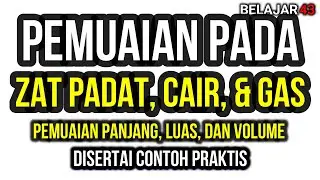 Pemuaian Zat Padat, Zat Cair, dan Zat Gas (Pemuaian Panjang, Luas, dan Volume)