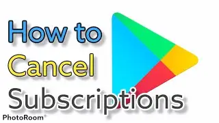 How to cancel App Subscriptions in Google Play Store