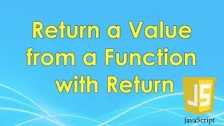 Return a Value from a Function with Return | JavaScript Tutorial | FreeCodeCamp