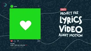 [Project File] Lyrics Video | Alight Motion