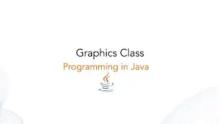 Common Methods Used in Displaying the Output (Graphics Class)