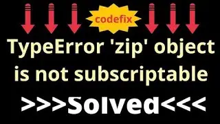 Understanding and Resolving the 'TypeError: 'zip' object is not subscriptable'