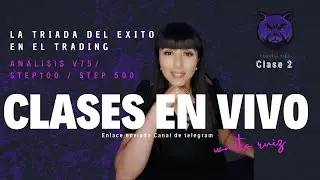 LA TRIADA DEL EXITO EN EL TRADING - ANÁLISIS V75 / STEP 100 / STEP 500
