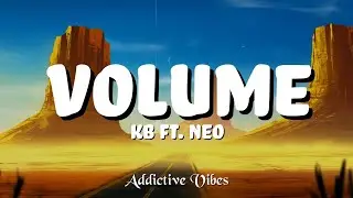 KB ft Neo - Volume (Lyrics)